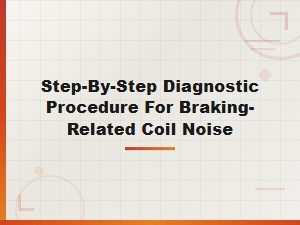 A Systematic Diagnosis for Braking Coil Noise