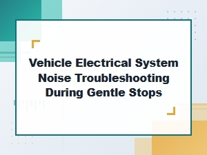 Diagnosing Electrical Noise During Light Braking